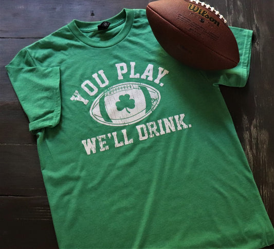 Shamrock You Play We'll Drink