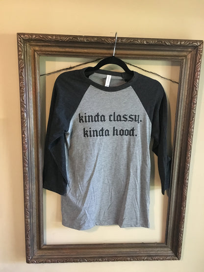 Kinda Classy Kinda Hood - KC Shirts